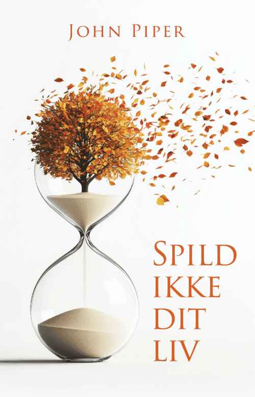 Spild ikke dit liv