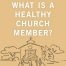 What Is a Healthy Church Member?